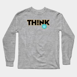 Think! Long Sleeve T-Shirt